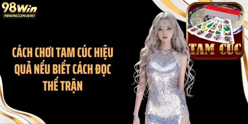 Cách chơi tam cúc hiệu quả nếu biết cách đọc thế trận
